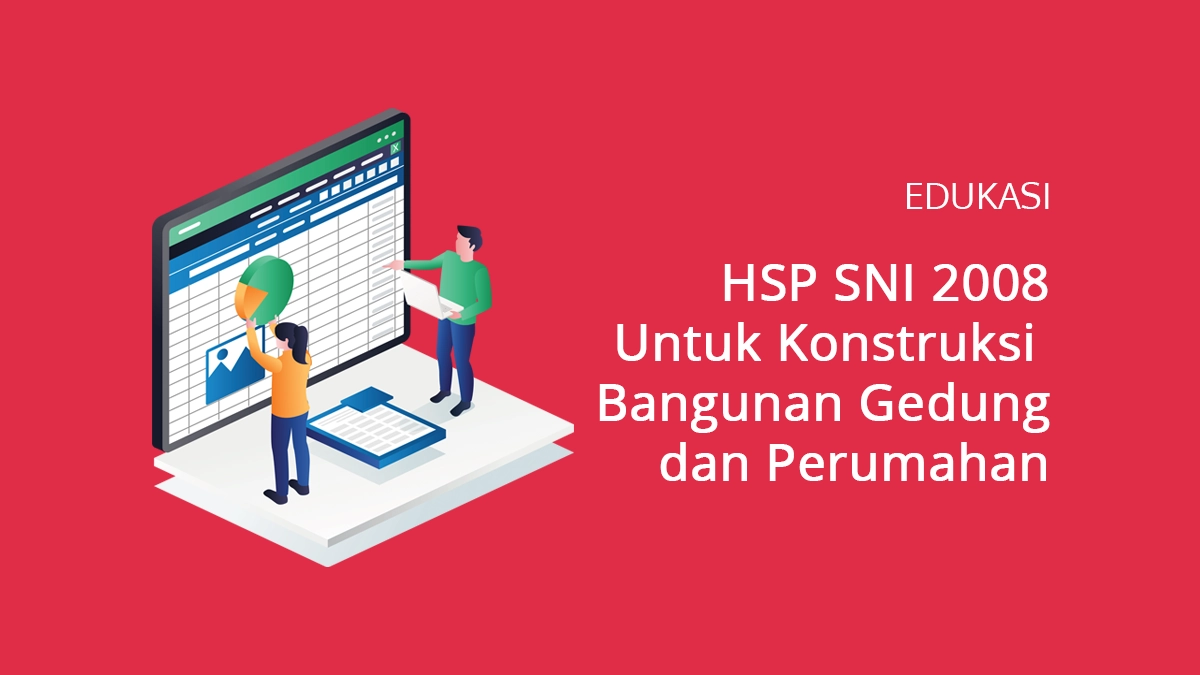 Harga Satuan Pekerjaan HSP SNI 2008 Untuk Konstruksi Bangunan Gedung dan Perumahan