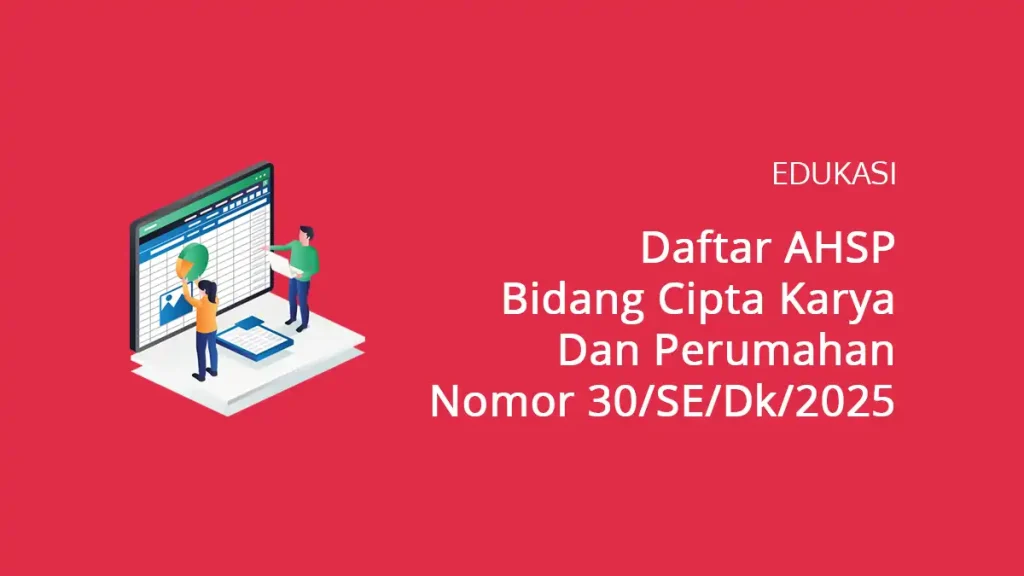 Daftar AHSP Bidang Cipta Karya Dan Perumahan Nomor 30/SE/Dk/2025