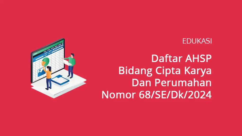 Daftar AHSP Bidang Cipta Karya Dan Perumahan Nomor 68/SE/Dk/2024