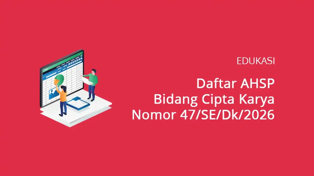 Daftar AHSP Bidang Cipta Karya Nomor 47/SE/Dk/2026